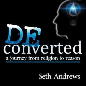 Deconverted: A Journey from Religion to Reason  (Audiobook)
