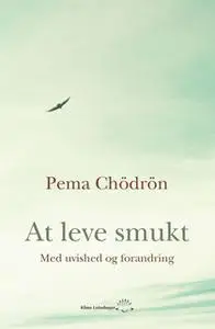 «At leve smukt» by Pema Chödron