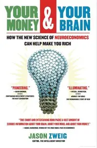 Your Money and Your Brain: How the New Science of Neuroeconomics Can Help Make You Rich (repost)