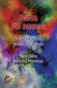 «Poeta de barrio» by Jhon Jairo Herrera Montoya