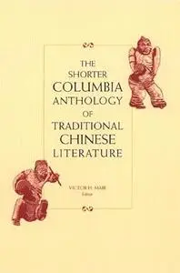 The Shorter Columbia Anthology of Traditional Chinese Literature