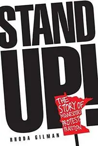 Stand Up!: The Story of Minnesota's Protest Tradition