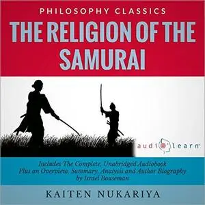 The Religion of the Samurai by Kaiten Nukariya [Audiobook]