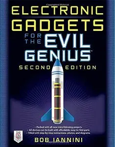 Electronic Gadgets for the Evil Genius, Second Edition