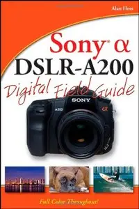 Alan Hess, "Sony Alpha DSLR-A200 Digital Field Guide" (Repost)