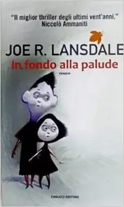 Joe R. Lansdale - In fondo alla palude