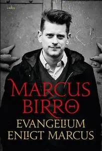 «Evangelium enligt Marcus» by Marcus Birro