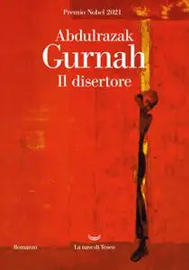 Abdulrazak Gurnah - Il disertore