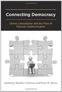 Connecting Democracy: Online Consultation and the Flow of Political Communication