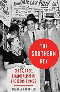 The Southern Key: Class, Race, and Radicalism in the 1930s and 1940s [Repost]