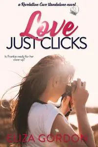 «Love Just Clicks» by Eliza Gordon