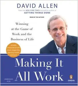 Making It All Work: Winning at the Game of Work and the Business of Life  (Audiobook) (Repost)