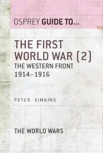 The First World War, Volume 2: The Western Front 1914–1916 (Guide to...)