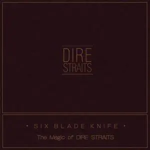 Dire Straits - Six Blade Knife: The Magic Of Dire Straits (2018)