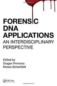 Forensic DNA Applications: An Interdisciplinary Perspective