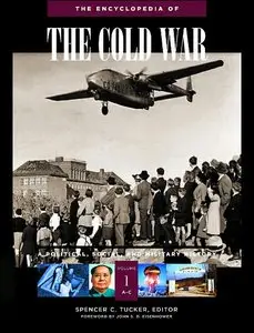 The Encyclopedia of the Cold War: A Political, Social, and Military History, 5 Volume Set