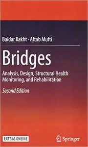 Bridges: Analysis, Design, Structural Health Monitoring, and Rehabilitation, 2 edition