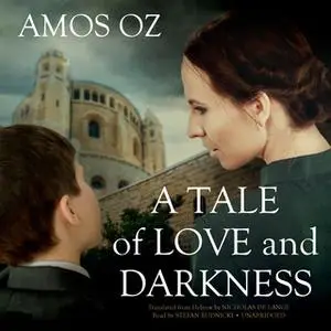 «A Tale of Love and Darkness» by Amos Oz