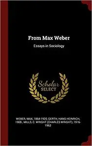 From Max Weber: Essays in Sociology