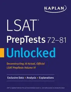 LSAT PrepTests 72-81 Unlocked: Exclusive Data + Analysis + Explanations (Kaplan Test Prep Book 6)