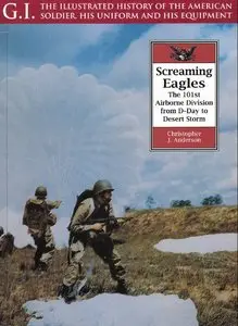 Screaming Eagles: The 101st Airborne Division from D-Day to Desert Storm