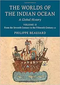 The Worlds of the Indian Ocean: A Global History