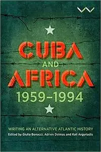 Cuba and Africa, 1959-1994: Writing an alternative Atlantic history