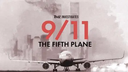 TMZ Investigates: 9/11: The Fifth Plane (2023)