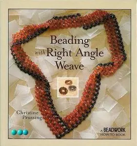 Beading with Right Angle Weave [Repost]