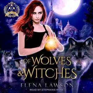 «Of Wolves & Witches» by Elena Lawson