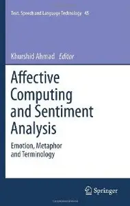 Affective Computing and Sentiment Analysis: Emotion, Metaphor and Terminology (repost)