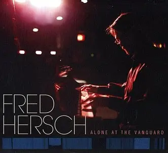 Fred Hersch - Alone At The Vanguard (2011)
