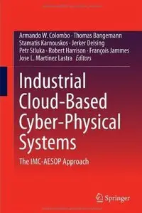 Industrial Cloud-Based Cyber-Physical Systems: The IMC-AESOP Approach [Repost]