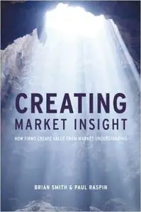 Creating Market Insight: How Firms Create Value from Market (repost)