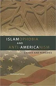 Islamophobia and Anti-Americanism: Causes and Remedies