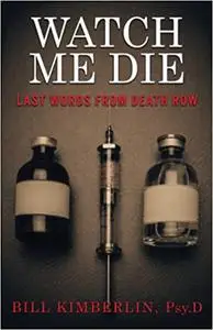 Watch Me Die: Last Words from Death Row