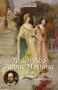 «Much Ado About Nothing» by William Shakespeare