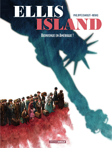 Ellis Island - Tome 1 - Bienvenue en Amérique!