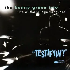 The Benny Green Trio - Testifyin'!: Live At The Village Vanguard (1992) (Repost)