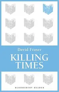 «Killing Times» by David Fraser