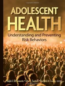 Adolescent Health: Understanding and Preventing Risk Behaviors