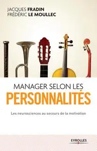 Jacques Fradin, Fédéric Le Moullec, "Manager selon les personnalités: Les neurosciences au secours de la motivation"