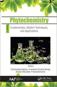 Phytochemistry: Volume 1: Fundamentals, Modern Techniques, and Applications