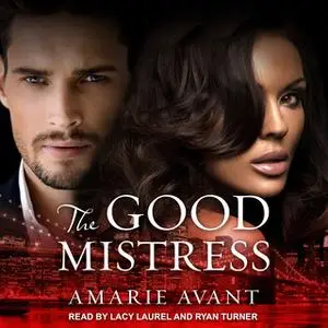 «The Good Mistress: A BWWM Billionaire Romance» by Amarie Avant
