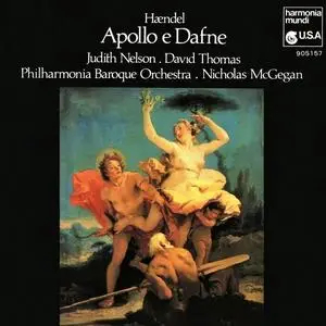 Nicholas McGegan, Philharmonia Baroque Orchestra - George Frideric Handel: Apollo e Dafne (1985)