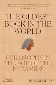 The Oldest Book in the World: Philosophy in the Age of the Pyramids