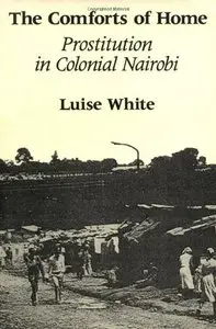 The Comforts of Home: Prostitution in Colonial Nairobi