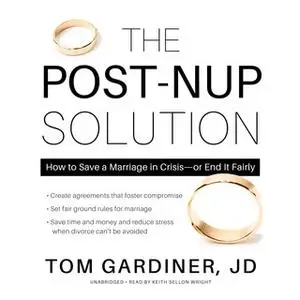«The Post-Nup Solution» by Tom Gardiner, JD