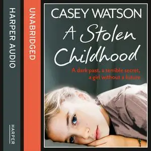 «A Stolen Childhood» by Casey Watson