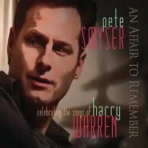 Pete Smyser - An Affair To Remember (Celebrating the Songs of Harry Warren) (2014)